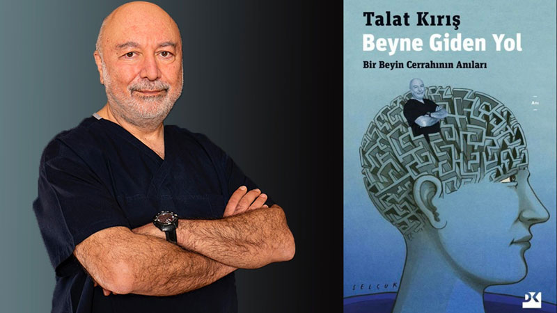 Beyne Giden Yol | Prof. Talat Kırış’ın ‘beyin cerrahının anıları’ kitabı, iki ayda üç baskı yaptı