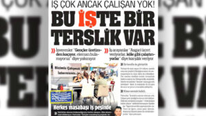 Türkiye gazetesi, “İş çok ancak çalışan yok” manşetiyle çıktı; “Herkes masa başı iş peşinde”