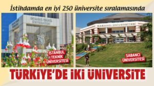 İstihdamda en iyi 250 üniversite sıralamasında Türkiye’de iki üniversite