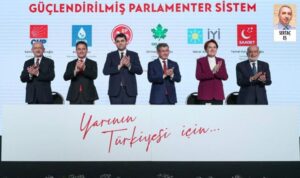 Liderler, “Güçlendirilmiş Parlamenter Sistem” metnine imza attı