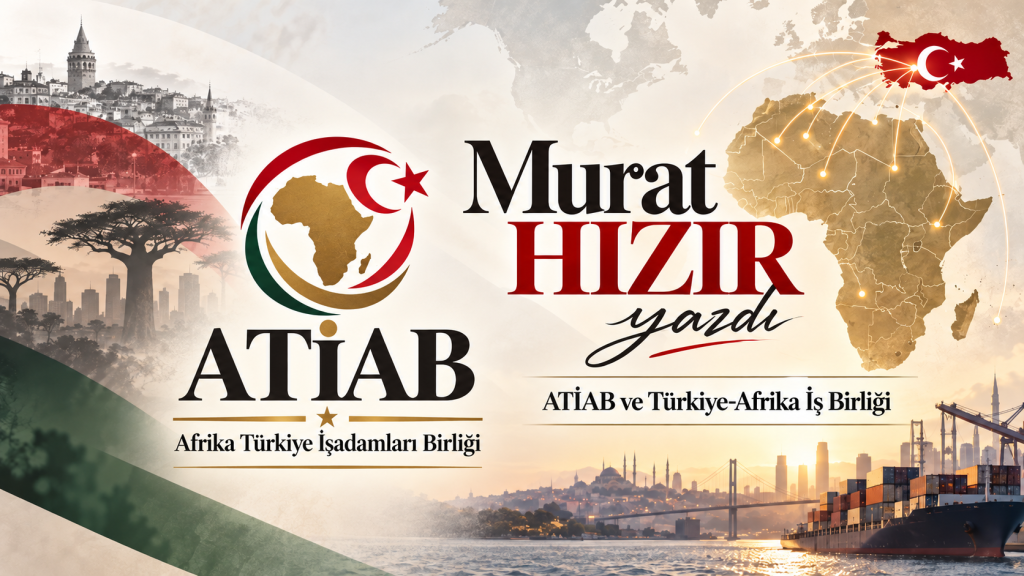 Türkiye ile Afrika Arasında Ticaretin Ötesinde Bir Gelecek İnşa Etmek