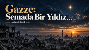 Gazze; Semada Bir Yıldız…