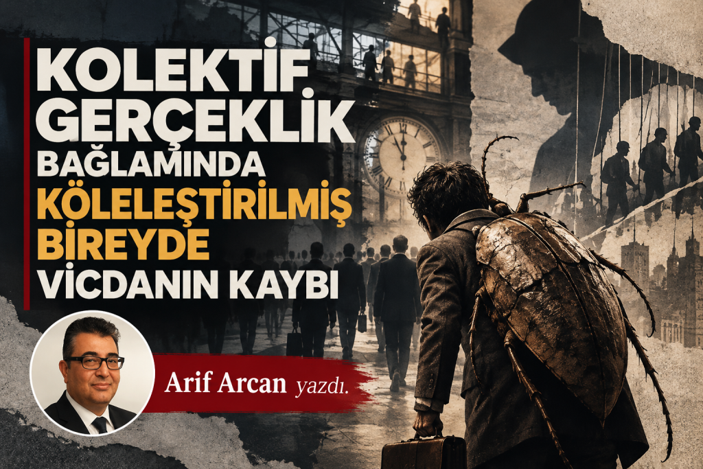 KOLEKTİF GERÇEKLİK BAĞLAMINDA KÖLELEŞTİRİLMİŞ BİREYDE VİCDANIN KAYBI