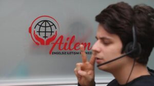 AİLEM Engelsiz İletişim Merkezi, işitme engelliler için hizmette