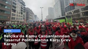 Belçika’da Kamu Çalışanlarından Tasarruf Politikalarına Karşı Grev Kararı