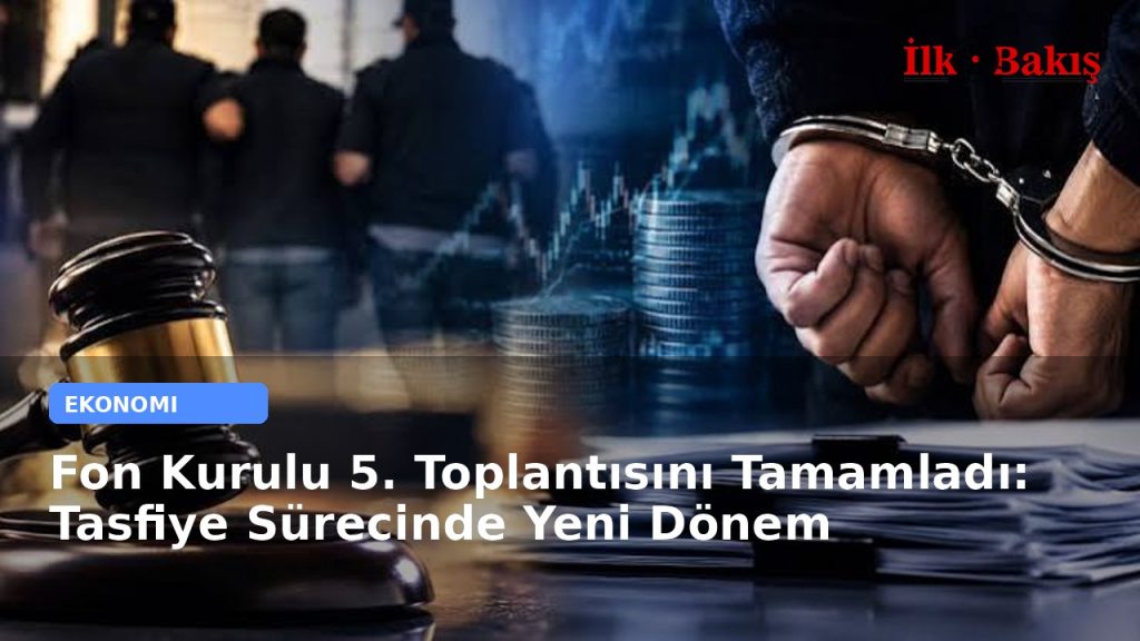 Fon Kurulu 5. Toplantısını Tamamladı: Tasfiye Sürecinde Yeni Dönem