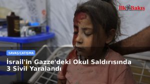 İsrail’in Gazze’deki Okul Saldırısında Biri Çocuk Olöak Üzere 3 Sivil Yaralandı