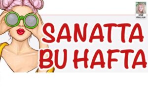 Sanatta bu hafta