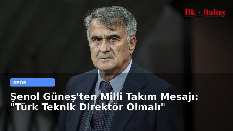 Şenol Güneş'ten Milli Takım Mesajı: "Türk Teknik Direktör Olmalı"