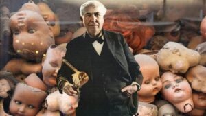 Taştan yapılandan da var, konuşup şarkı söyleyen de! Oyuncak bebeğin ardındaki ‘Edison’ sırrı