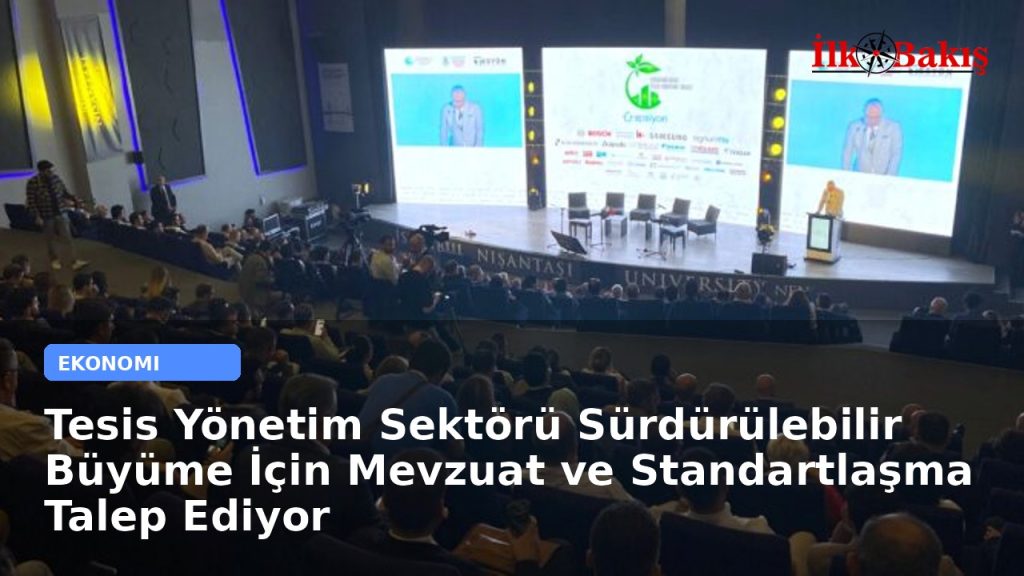 Tesis Yönetim Sektörü Sürdürülebilir Büyüme İçin Mevzuat ve Standartlaşma Talep Ediyor