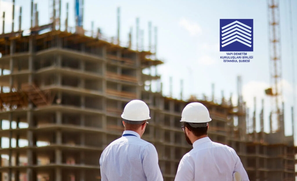 Yapı Denetim Kuruluşları Birliği’nden Kritik Uyarı!
